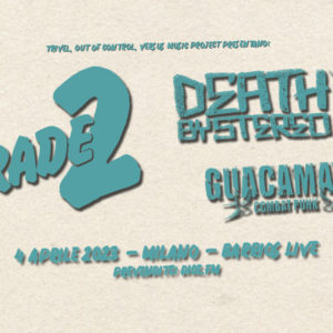 Grade 2 + Death By Stereo + Guacamaya